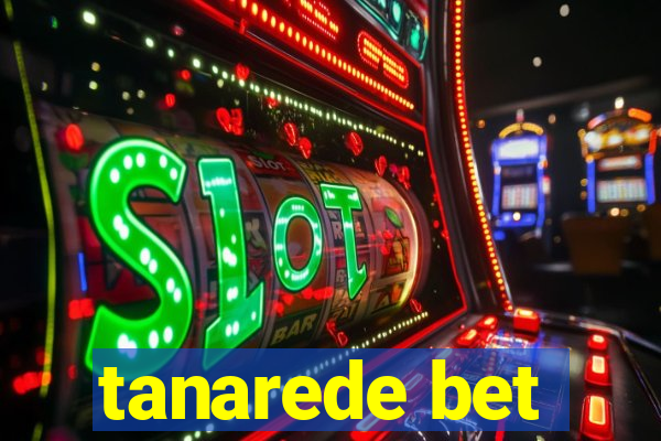 tanarede bet